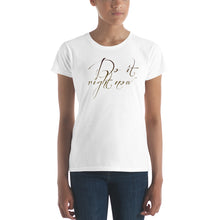 Load image into Gallery viewer, Women&#39;s short sleeve t-shirt Do it Right Now