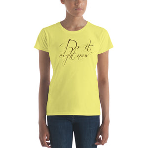 Women's short sleeve t-shirt Do it Right Now