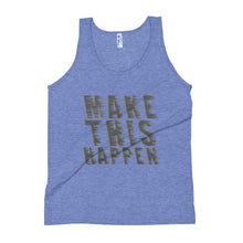 Load image into Gallery viewer, Unisex Tank Top Make This Happen