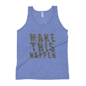 Unisex Tank Top Make This Happen