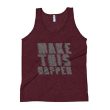 Load image into Gallery viewer, Unisex Tank Top Make This Happen