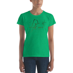 Women's short sleeve t-shirt Do it Right Now