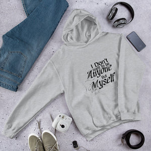 But Myself Hooded Sweatshirt