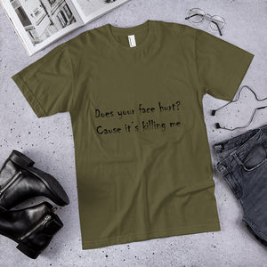 Your Face Hurt T-Shirt