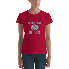 Load image into Gallery viewer, Women&#39;s short sleeve t-shirt Never Play With Me