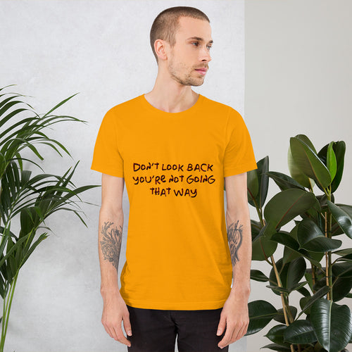 Short-Sleeve Unisex T-Shirt Don't Look Back