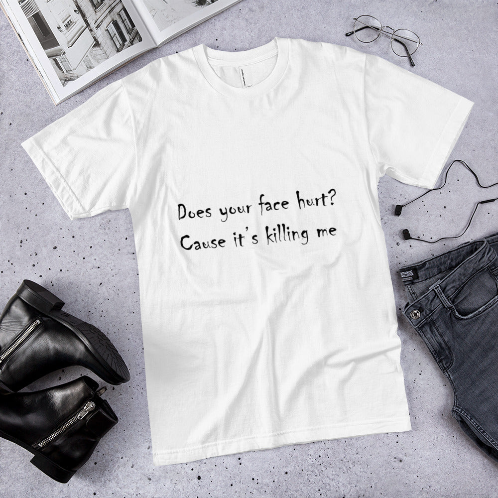 Your Face Hurt T-Shirt