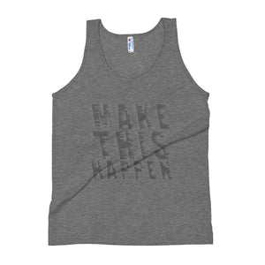 Unisex Tank Top Make This Happen