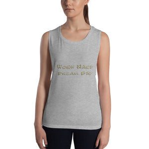 Ladies’ Muscle Tank Work Hard