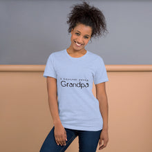Load image into Gallery viewer, I Love My Grandpa Short-Sleeve Unisex T-Shirt