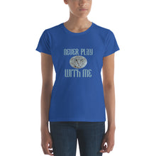 Load image into Gallery viewer, Women&#39;s short sleeve t-shirt Never Play With Me