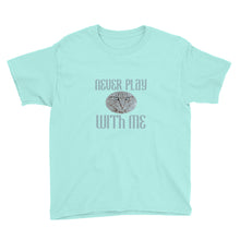 Load image into Gallery viewer, Youth Short Sleeve T-Shirt Never Play With Me