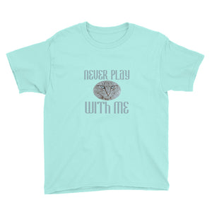 Youth Short Sleeve T-Shirt Never Play With Me