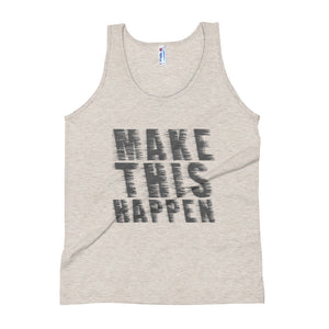 Unisex Tank Top Make This Happen