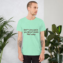 Load image into Gallery viewer, Short-Sleeve Unisex T-Shirt Don&#39;t Look Back