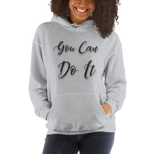 Hooded Sweatshirt You Can Do It