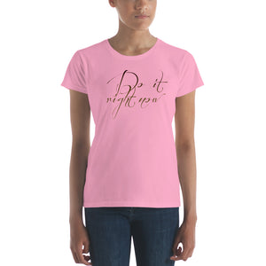 Women's short sleeve t-shirt Do it Right Now