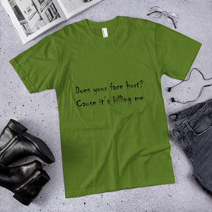 Your Face Hurt T-Shirt