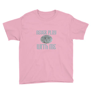 Youth Short Sleeve T-Shirt Never Play With Me