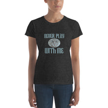 Load image into Gallery viewer, Women&#39;s short sleeve t-shirt Never Play With Me