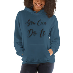 Hooded Sweatshirt You Can Do It